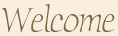 Welcome